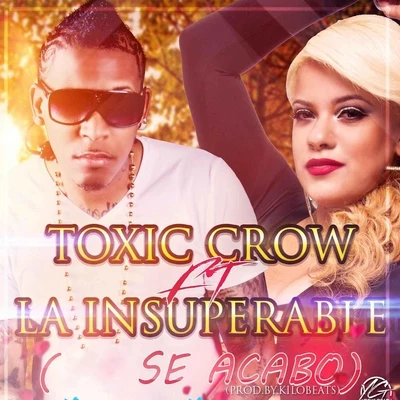 La Insuperable/Toxic Crow Se Acabo (feat. La Insuperable)