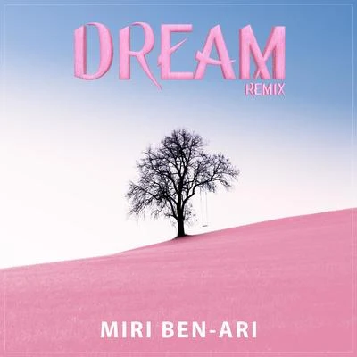 Miri Ben-Ari Dream (Remix)