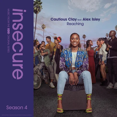 Cautious Clay/Raedio Reaching (feat. Alex Isley) [from Insecure: Music From The HBO Original Series, Season 4]