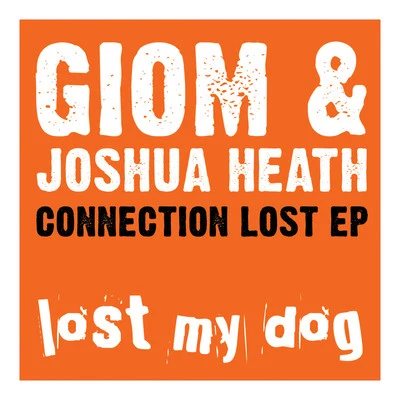 Giom/Joshua Heath Connection Lost EP