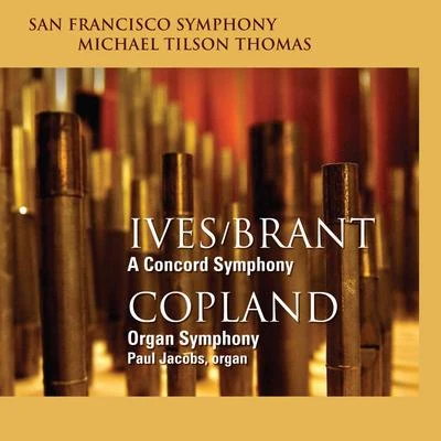 San Francisco Symphony IvesBrant: A Concord Symphony - Copland: Organ Symphony