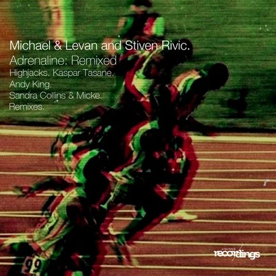 Stiven Rivic/Michael & Levan Adrenaline: Remixed