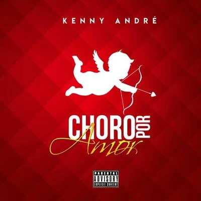 Kenny André Choro por Amor