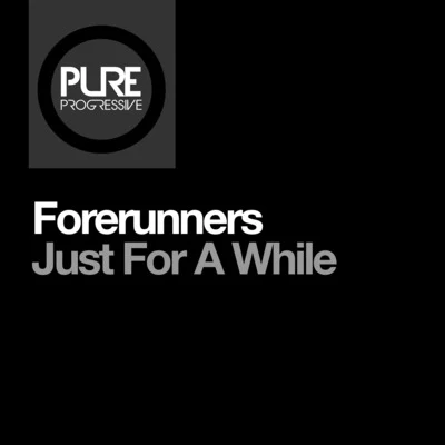 Forerunners Just for a While