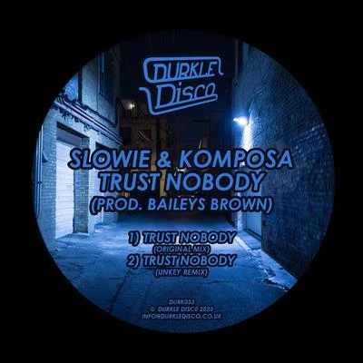 Slowie/Baileys Brown/Komposa Trust Nobody