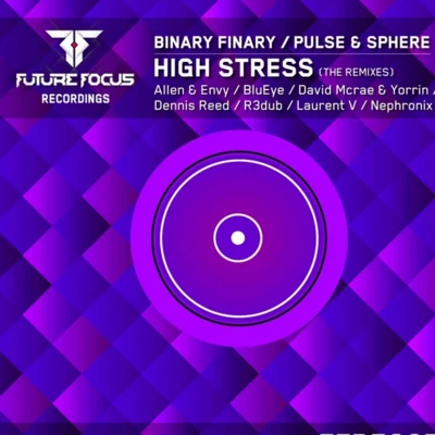 Binary Finary/Pulse & Sphere High Stress (Remixes)