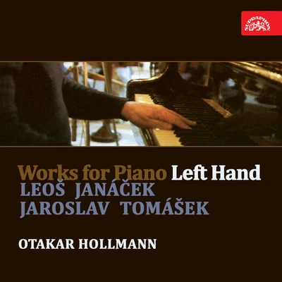 Otakar Hollmann/Jarmil Burghauser/Dechový soubor České filharmonie Janáček & Tomášek: Works for Piano (Left Hand)