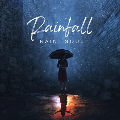 Rain Sounds Sleep/Rain Sound Collective/Sleep Soundly Academy Rainfall - Rain Soul