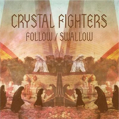 Crystal Fighters FollowSwallow Remix EP