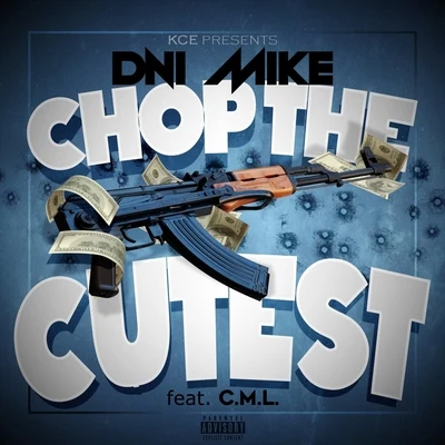 Dni Mike/C.M.L Chop the Cutest (feat. C.M.L)