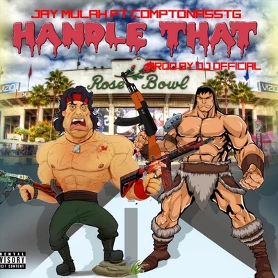 Comptonasstg/Jay Mulah Handle That (feat. Comptonasstg)