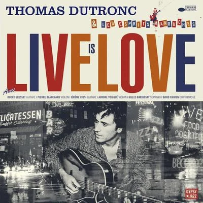 Thomas Dutronc Live Is Love