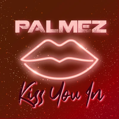 Palmez Kiss You In