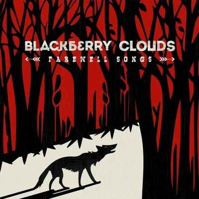 BLACKBERRY CLOUDS Farewell Songs