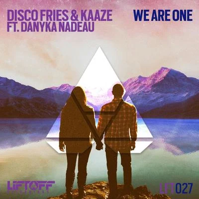 Kaaze/Danyka Nadeau/Disco Fries We Are One