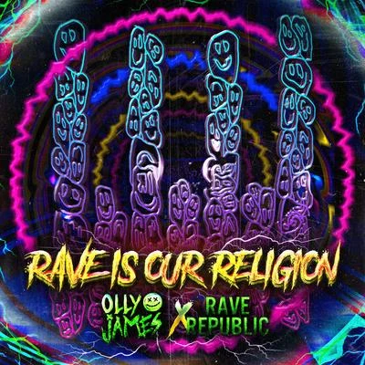 Rave Republic/Olly James Rave Is Our Religion