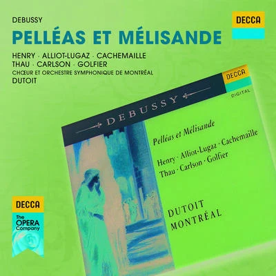 Charles Dutoit/Gilles Cachemaille/Colette Alliot-Lugaz/Orchestre Symphonique de Paris Debussy: Pelléas et Mélisande