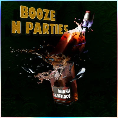 Drianu/BoyLoco Booze & Parties