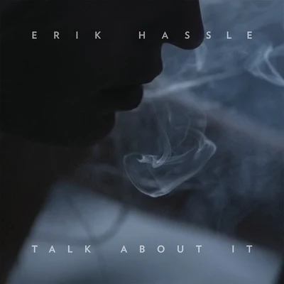 Erik Hassle Talk About It