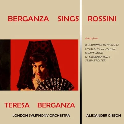 Terasa Berganza/The London Symphony Orchestra/Alexander Gibson Berganza Sings Rossini