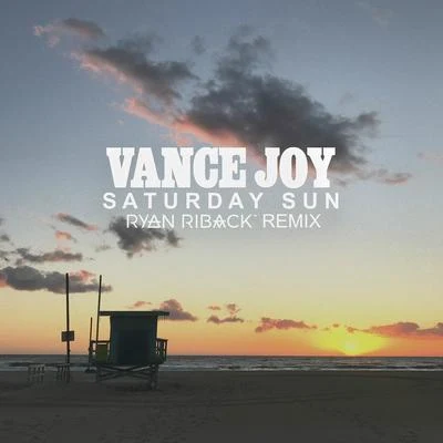 Vance Joy/Ryan Riback Saturday Sun (Ryan Riback Remix)