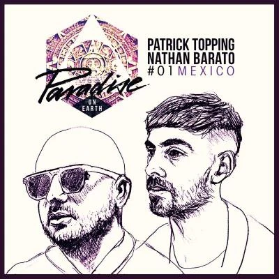 Various Paradise on Earth 01 Mexico mixed by Patrick Topping and Nathan Barato