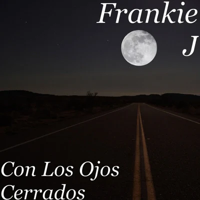 Frankie J Con los Ojos Cerrados