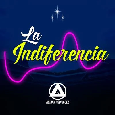 Adrian Rodriguez La Indiferencia