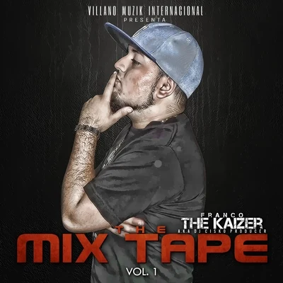 Franco The Kaizer The Mix Tape, Vol.1