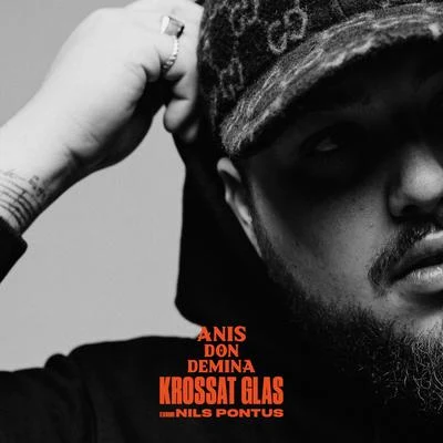 Anis Don Demina Krossat glas (feat. Nils Pontus)