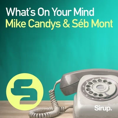 Mike Candys/Séb Mont Whats on Your Mind