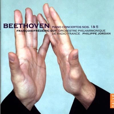 Orchestre Philharmonique De Radio France/Philippe Jordan/François-Frédéric Guy Beethoven: Piano Concertos 1&5, lEmpereur