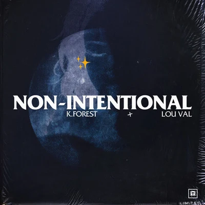 K. Forest Non-Intentional (feat. Lou Val)