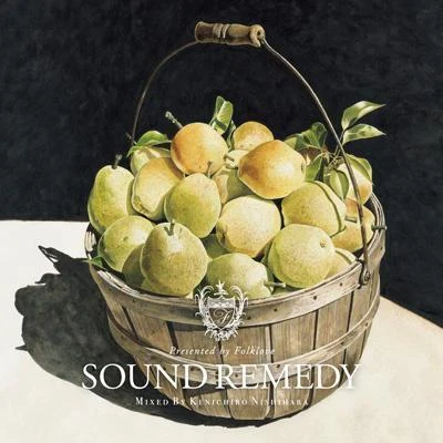 西原健一郎 Sound Remedy –Folklove- mixed by Kenichiro Nishihara