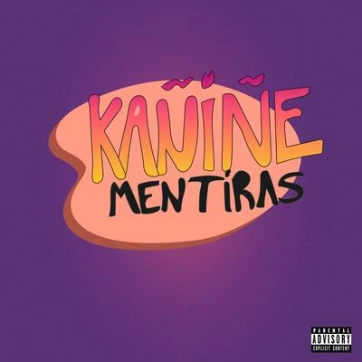 Kanine Mentiras