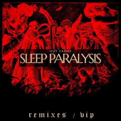 STONED LEVEL/AOWL/Izzy Vadim/Head Treats Sleep Paralysis (RemixesVIP)