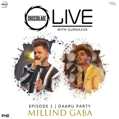 Gurnazar/Millind Gaba Daaru Party (From Crossblade Season 1: Episode 1) - Single