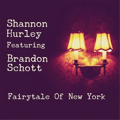 Shannon Hurley/Brandon Schott Fairytale of New York (feat. Brandon Schott)