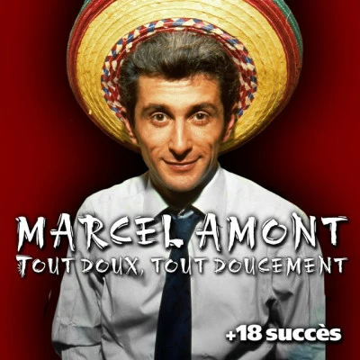 Marcel Amont Tout doux, tout doucement + 18 succès de Marcel Amont (Chanson française)