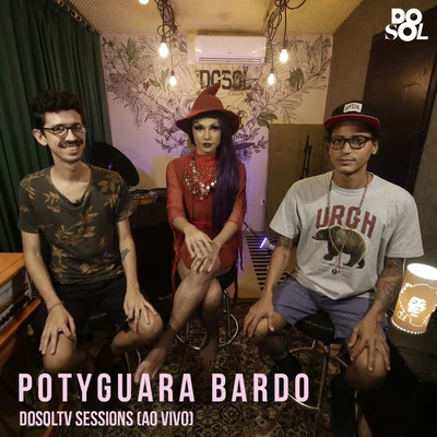 Potyguara Bardo DosolTV Sessions (Ao Vivo)