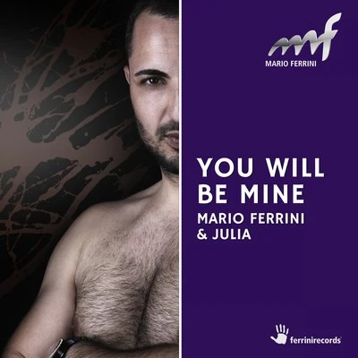 Mario Ferrini/Julia You Will Be Mine