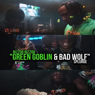 Rizzoo Rizzoo/Splurge Green Goblin & Bad Wolf (feat. SPLURGE)