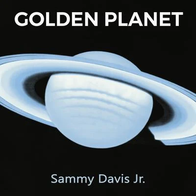 Sammy Davis Jr. Golden Planet