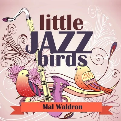 Mal Waldron Little Jazz Birds