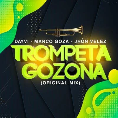 Marco Goza/Dayvi/Jhon Velez Trompeta Gozona