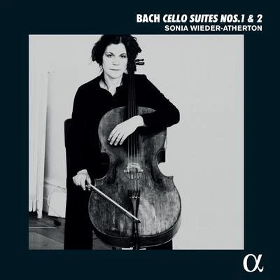 Sonia Wieder-Atherton Bach: Cello Suites Nos. 1 & 2