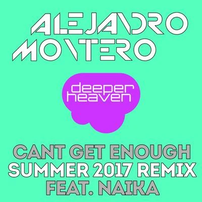 Alejandro Montero Cant Get Enough(Summer 2017 Remix)