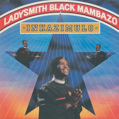 Ladysmith Black Mambazo Inkazimulo