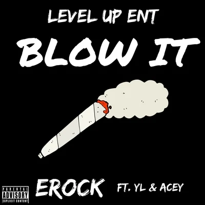 e-rock Blow It (feat. YL & Acey)