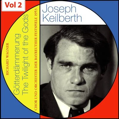 Joseph Keilberth Richard Wagner - The Twilight of the Gods - Joseph Keilberth, Vol. 2